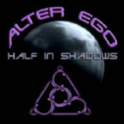 Alter Ego (USA) : Half in Shadows